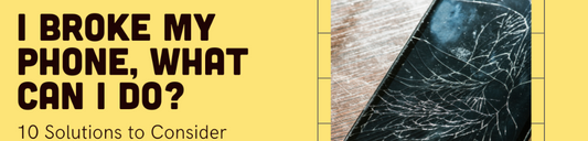 I Broke My Phone, What Can I Do? (10 Solutions to Consider)